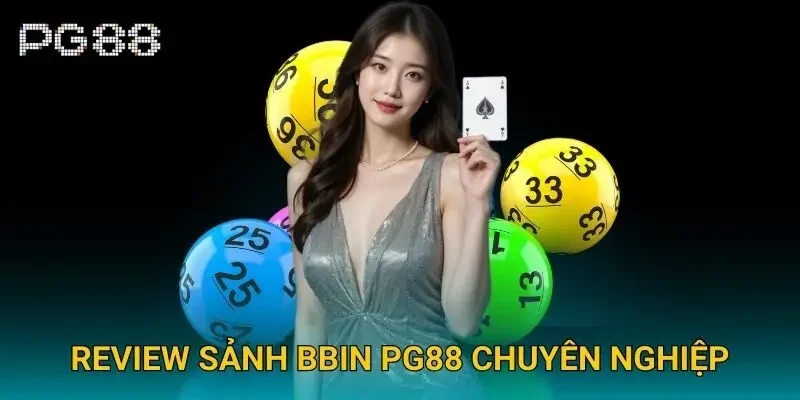 Review sảnh BBIN Pg88 chuyên nghiệp