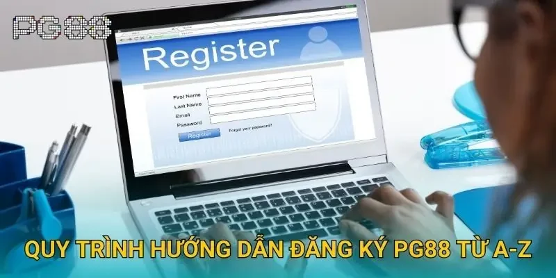 Quy trình hướng dẫn đăng ký Pg88 từ A-Z
