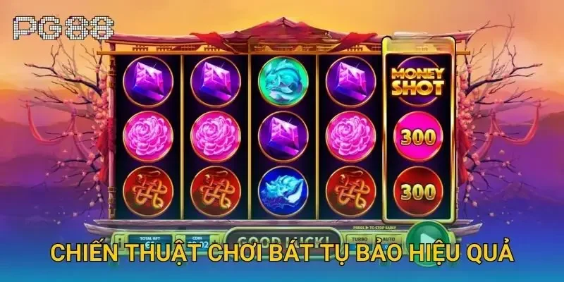 Chiến thuật chơi bát tụ bảo hiệu quả