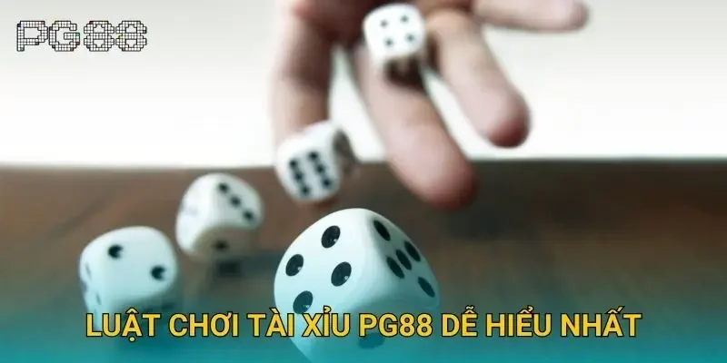 Luật chơi tài xỉu Pg88 dễ hiểu nhất